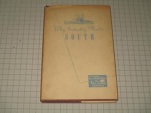 Image du vendeur pour Why Industry Moves South: A Study of Factors Influencing the Recent Location of Manufacturing Plants in the South mis en vente par rareviewbooks