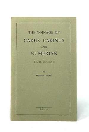 The Coinage of Carus, Carinus and Numerian (A.D. 282-285)