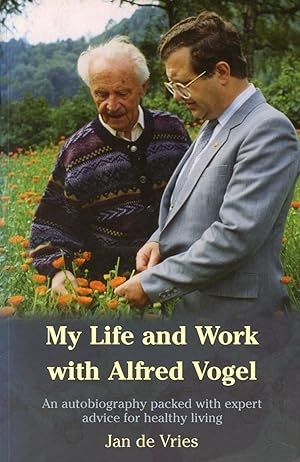 Bild des Verkufers fr My Life and Work with Alfred Vogel: An Autobiography Packed with Expert Advice for Healthy Living zum Verkauf von Bagatelle Books, IOBA
