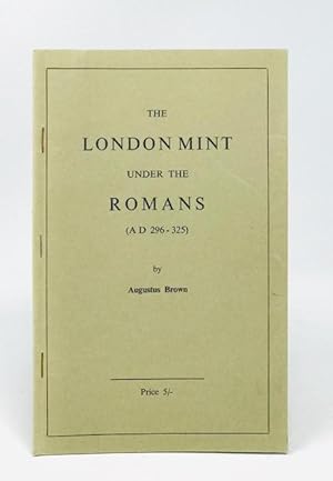 The London Mint Under the Romans (A.D. 296-325)