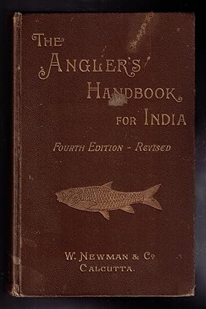 Image du vendeur pour The Angler's Handbook for India. Being the North Punjab Fishing Club Anglers Handbook, thoroughly revised and corrected up to date, with several new chapters and additional information. Fourth Edition - Revised [with hand-drawn angler's stream diagram, and 1905-06 extract leaflet from Jammu & Kashmir State Fisheries Regulations] mis en vente par CARDINAL BOOKS  ~~  ABAC/ILAB