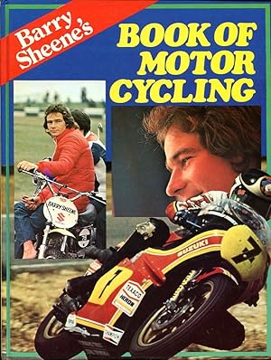 Image du vendeur pour Barry Sheene's Book of Motor Cycling mis en vente par Godley Books