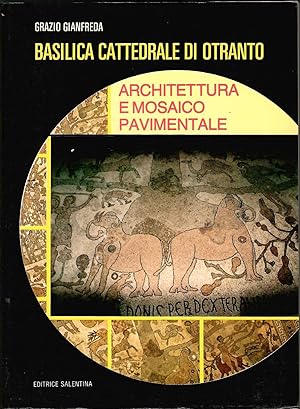 BASILICA CATTEDRALE DI OTRANTO - Architettura e mosaico pavimentale