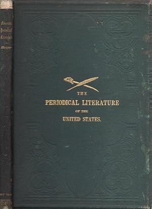 The Periodical Literature of the United States of America: with Index and Appendices Presentation...