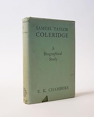 Samuel Taylor Coleridge. A Biographical Study