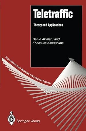 Teletraffic: Theory and Applications (Telecommunication Networks and Computer Systems).