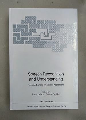 Speech Recognition and Understanding: Recent Advances, Trends and Applications (NATO Asi Series: ...