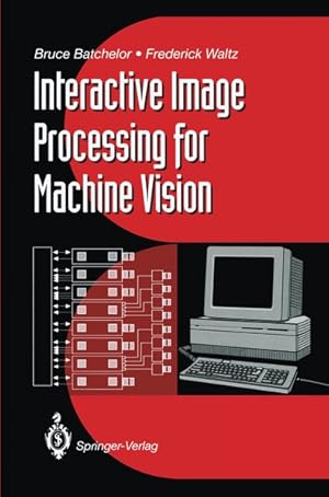 Imagen del vendedor de Interactive Image Processing for Machine Vision. a la venta por Wissenschaftl. Antiquariat Th. Haker e.K