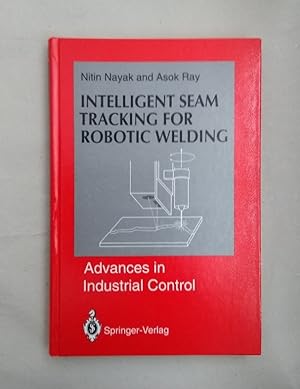 Image du vendeur pour Intelligent Seam Tracking for Robotic Welding (Advances in Industrial Control). mis en vente par Wissenschaftl. Antiquariat Th. Haker e.K