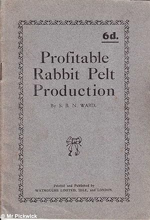 Seller image for Profitable Rabbit Pelt Production for sale by Mr Pickwick's Fine Old Books