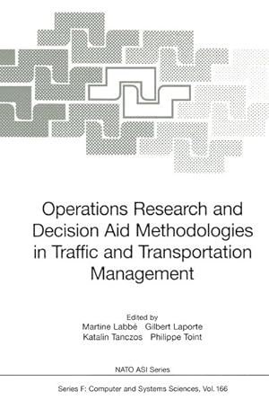 Bild des Verkufers fr Operations Research and Decision Aid Methodologies in Traffic and Transportation Management: Proceedings of the NATO Asi in Balatonfred, March 10-21, 1997 (Nato ASI Subseries F: (166)). zum Verkauf von Wissenschaftl. Antiquariat Th. Haker e.K