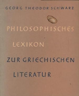 Bild des Verkufers fr Philosophisches Lexikon zur griechischen Literatur. zum Verkauf von AMAHOFF- Bookstores