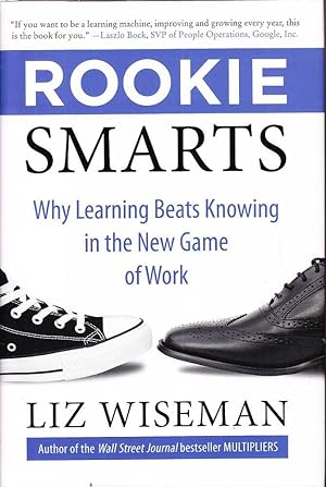 Seller image for Rookie Smarts: Why Learning Beats Knowing in the New Game of Work for sale by Mr Pickwick's Fine Old Books
