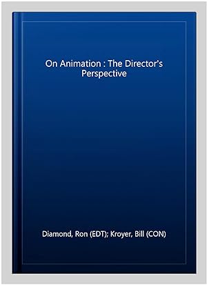 Immagine del venditore per On Animation : The Director's Perspective venduto da GreatBookPrices