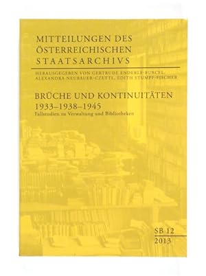 Seller image for Brche und Kontinuitten 1933-1938-1945. Fallstudien zu Verwaltung und Bibliotheken. (= Mitteilungen des sterreichischen Staatsarchivs, Sonderband 12). for sale by Versandantiquariat Wolfgang Friebes