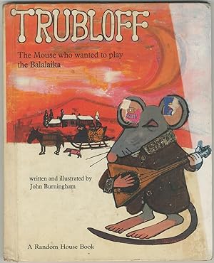 Bild des Verkufers fr Trubloff: The Mouse Who Wanted to Play the Balalaika zum Verkauf von Between the Covers-Rare Books, Inc. ABAA