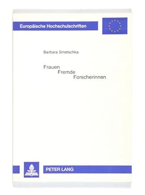 Seller image for Frauen - Fremde - Forscherinnen. Leben und Werk der Absolventinnen des Wiener Instituts fr Vlkerkunde 1945-1975. Ein Beitrag zur Wissenschafts- und Frauengeschichte. (= Europische Hochschulschriften. Reihe XIX, Abt A Volkskunde, Bd. 44). for sale by Versandantiquariat Wolfgang Friebes