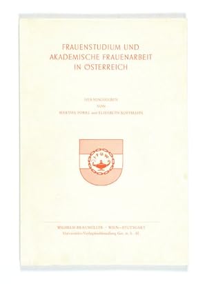 Bild des Verkufers fr Frauenstudium und akademische Frauenarbeit in sterreich. zum Verkauf von Versandantiquariat Wolfgang Friebes