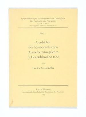 Geschichte der homöopathischen Arzneibereitungslehre in Deutschland bis 1872. (= Veröffentlichung...