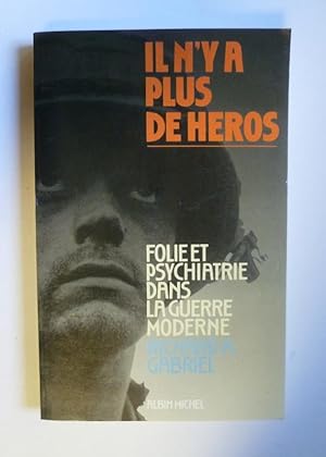 Bild des Verkufers fr Il n'y a plus de hros - Folie et psychiatrie dans la guerre moderne zum Verkauf von Abraxas-libris