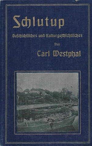 Bild des Verkufers fr Schlutup. Geschichtliches und Kulturgeschichtliches von der Untertrave und aus dem Burgtor   Landgebiet des lbeckischen Freistaates. zum Verkauf von St. Jrgen Antiquariat