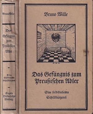 Bild des Verkufers fr Das Gefngnis zum Preuischen Adler. Eine selbsterlebte Schildbrgerei. zum Verkauf von Antiquariat Carl Wegner