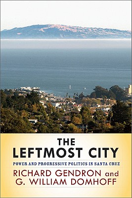 Imagen del vendedor de The Leftmost City: Power and Progressive Politics in Santa Cruz (Paperback or Softback) a la venta por BargainBookStores