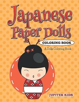 Imagen del vendedor de Japanese Paper Dolls Coloring Book: A Dolls Coloring Book (Paperback or Softback) a la venta por BargainBookStores