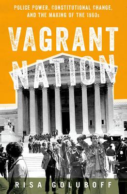 Seller image for Vagrant Nation: Police Power, Constitutional Change, and the Making of the 1960s (Paperback or Softback) for sale by BargainBookStores