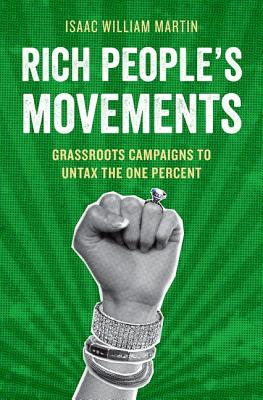 Seller image for Rich People's Movements: Grassroots Campaigns to Untax the One Percent (Paperback or Softback) for sale by BargainBookStores