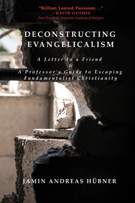 Seller image for Deconstructing Evangelicalism: A Letter to a Friend and a Professor's Guide to Escaping Fundamentalist Christianity (Paperback or Softback) for sale by BargainBookStores