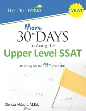 Immagine del venditore per 30 More Days to Acing the Upper Level SSAT: Reaching for the 99th Percentile (Paperback or Softback) venduto da BargainBookStores