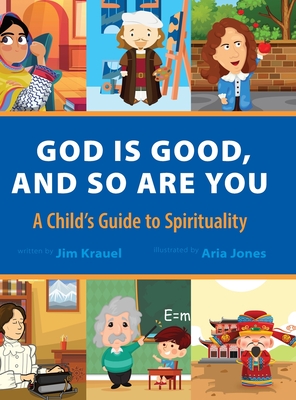 Image du vendeur pour God Is Good and So Are You: A Child's Guide to Spirituality (Hardback or Cased Book) mis en vente par BargainBookStores