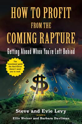 Seller image for How to Profit from the Coming Rapture: Getting Ahead When You're Left Behind (Paperback or Softback) for sale by BargainBookStores