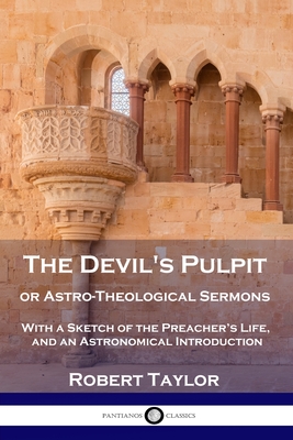 Bild des Verkufers fr The Devil's Pulpit, or Astro-Theological Sermons: With a Sketch of the Preacher's Life, and an Astronomical Introduction (Paperback or Softback) zum Verkauf von BargainBookStores