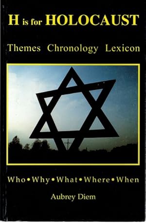 Imagen del vendedor de H is for Holocaust: Themes Chronology Lexicon, who, why, what, where, when, a la venta por nika-books, art & crafts GbR