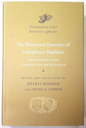 The Rhetorical exercises of Nikephoros Basilakes. Progymnasmata from twelfth-century byzantium. E...