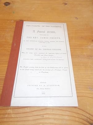 The Failing of the Faithful. A Funeral Sermon preached by the Rev.James Smeeth. in the Wesleyan C...