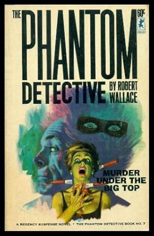 Seller image for MURDER UNDER THE BIG TOP - A Phantom Detective - Richard Curtis Van Loan Adventure for sale by W. Fraser Sandercombe