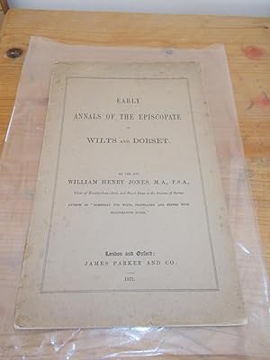 Early Annals of the Episcopate in Wilts and Dorset