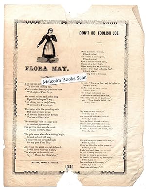 Flora May & Don't be foolish Joe, ( Broadsheet Ballad 1797 -1834 )