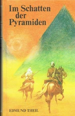 Image du vendeur pour Edmund Theil: Im Schatten der Pyramiden mis en vente par Die Buchgeister