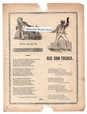 Down among the Dead Men & Old Dan Tucker (Black American Dancer), ( Broadsheet Ballad 1797 -1834 )