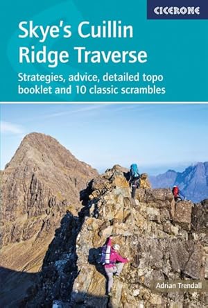 Immagine del venditore per Cicerone Skye's Cuillin Ridge Traverse : Strategies, Advice, Detailed Topo Booklet and 10 Classic Scrambles venduto da GreatBookPrices