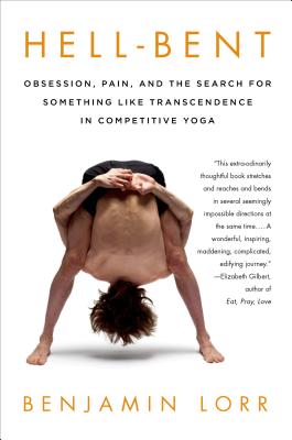 Seller image for Hell-Bent: Obsession, Pain, and the Search for Something Like Transcendence in Competitive Yoga (Paperback or Softback) for sale by BargainBookStores