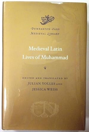 Bild des Verkufers fr Medieval latin lives of Muhammad. Edited and translated by Julian Yolles and Jessica Weiss. zum Verkauf von Rometti Vincent