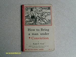 How to Bring a Man Under Conviction