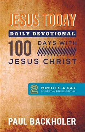 Seller image for Jesus Today, Daily Devotional - 100 Days with Jesus Christ: 2 Minutes a Day of Christian Bible Inspiration for sale by GreatBookPrices
