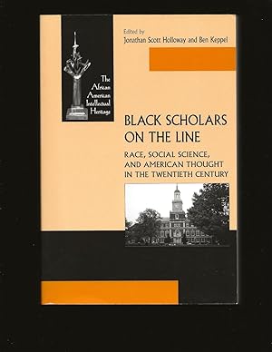 Seller image for Black Scholars On The Line: Race, Social Science, And American Thought In The Twentieth Century (Signed and Inscribed to Dr. Ruth) for sale by Rareeclectic