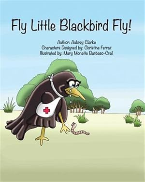 Seller image for Fly Little Blackbird Fly! for sale by GreatBookPrices